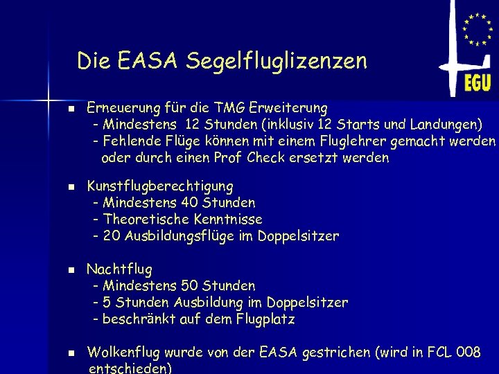 Die EASA Segelfluglizenzen n n Erneuerung für die TMG Erweiterung - Mindestens 12 Stunden