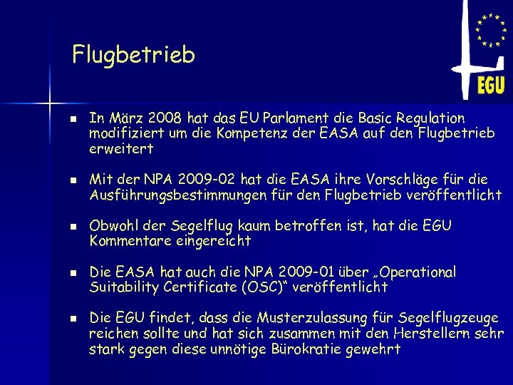 Flugbetrieb n n n In März 2008 hat das EU Parlament die Basic Regulation