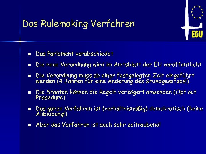 Das Rulemaking Verfahren n Das Parlament verabschiedet n Die neue Verordnung wird im Amtsblatt