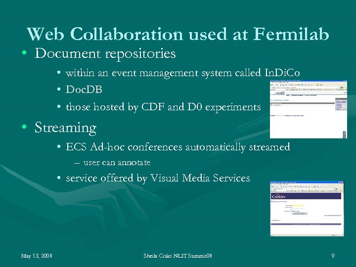 Web Collaboration used at Fermilab • Document repositories • within an event management system