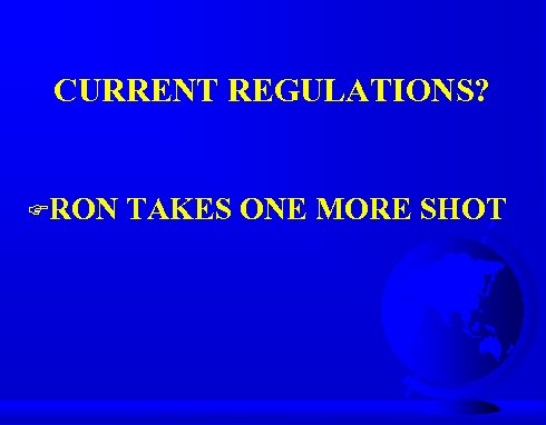 CURRENT REGULATIONS? FRON TAKES ONE MORE SHOT 