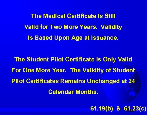 The Medical Certificate Is Still Valid for Two More Years. Validity Is Based Upon