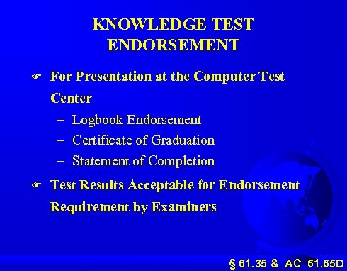 KNOWLEDGE TEST ENDORSEMENT F For Presentation at the Computer Test Center – Logbook Endorsement
