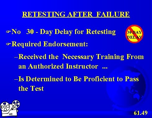 RETESTING AFTER FAILURE F No 30 - Day Delay for Retesting 30 DAY DELAY