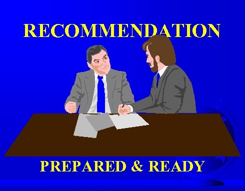 RECOMMENDATION PREPARED & READY 