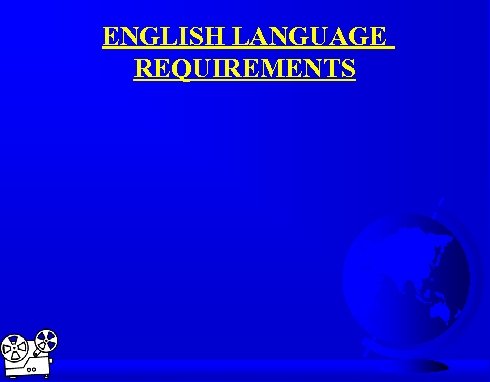 ENGLISH LANGUAGE REQUIREMENTS 