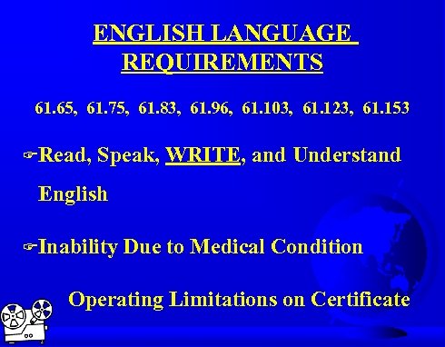 ENGLISH LANGUAGE REQUIREMENTS 61. 65, 61. 75, 61. 83, 61. 96, 61. 103, 61.
