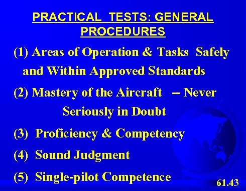 PRACTICAL TESTS: GENERAL PROCEDURES (1) Areas of Operation & Tasks Safely and Within Approved