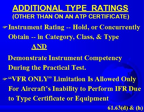 ADDITIONAL TYPE RATINGS (OTHER THAN ON AN ATP CERTIFICATE) F Instrument Rating -- Hold,