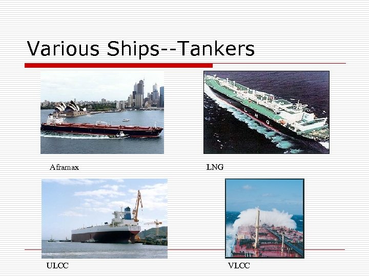 Various Ships--Tankers Aframax ULCC LNG VLCC 