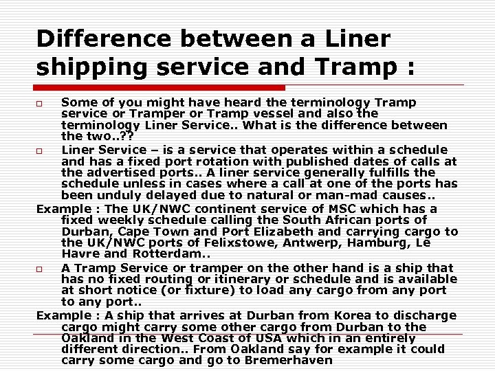 Difference between a Liner shipping service and Tramp : Some of you might have