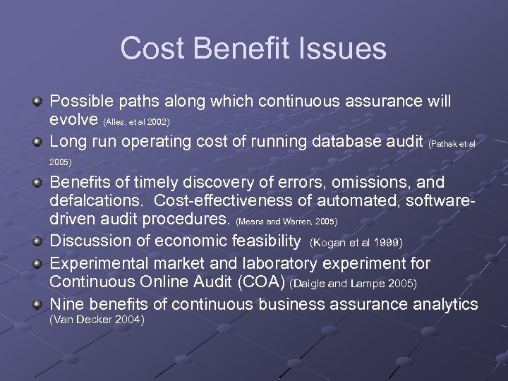 Cost Benefit Issues Possible paths along which continuous assurance will evolve (Alles, et al