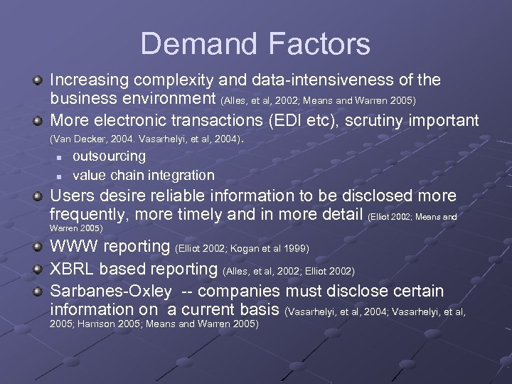 Demand Factors Increasing complexity and data-intensiveness of the business environment (Alles, et al, 2002;