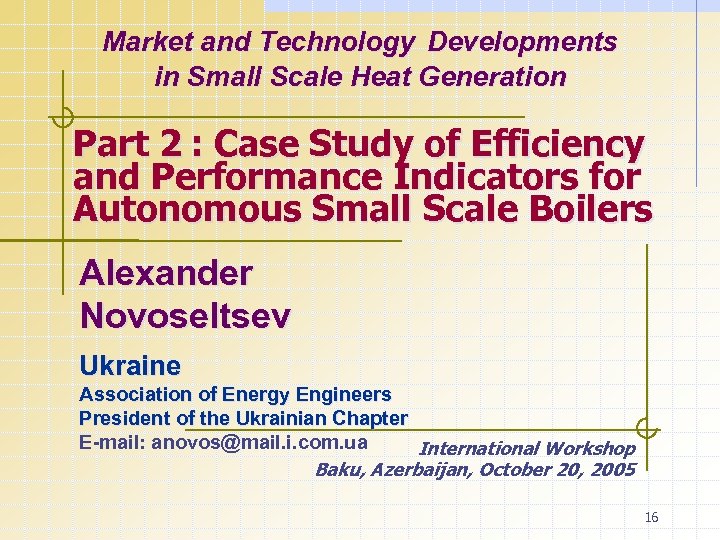 Market and Technology Developments in Small Scale Heat Generation Part 2 : Case Study