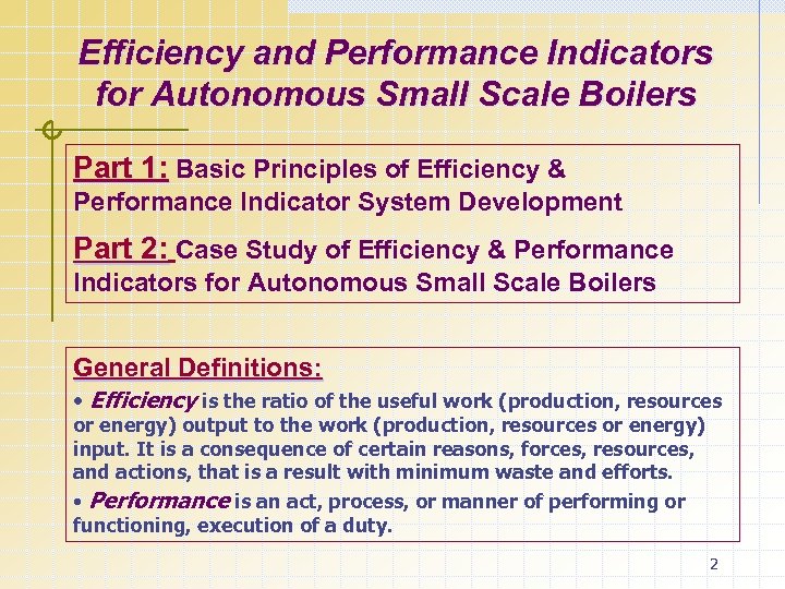 Efficiency and Performance Indicators for Autonomous Small Scale Boilers Part 1: Basic Principles of