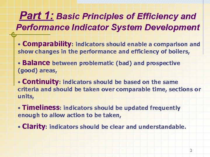 Part 1: Basic Principles of Efficiency and Performance Indicator System Development • Comparability: indicators