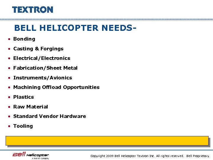 BELL HELICOPTER NEEDS • Bonding • Casting & Forgings • Electrical/Electronics • Fabrication/Sheet Metal