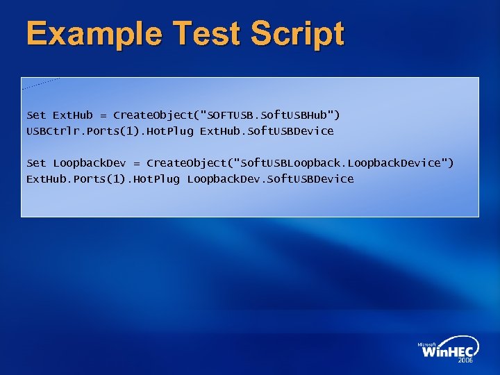 Example Test Script Set Ext. Hub = Create. Object(
