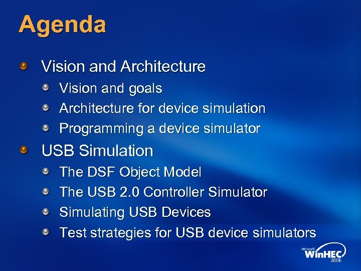Agenda Vision and Architecture Vision and goals Architecture for device simulation Programming a device
