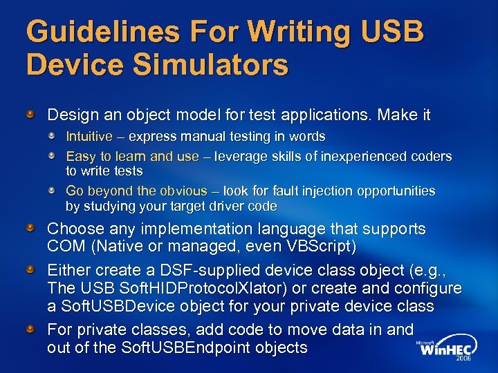 Guidelines For Writing USB Device Simulators Design an object model for test applications. Make