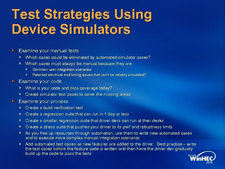 Test Strategies Using Device Simulators Examine your manual tests Which cases could be eliminated