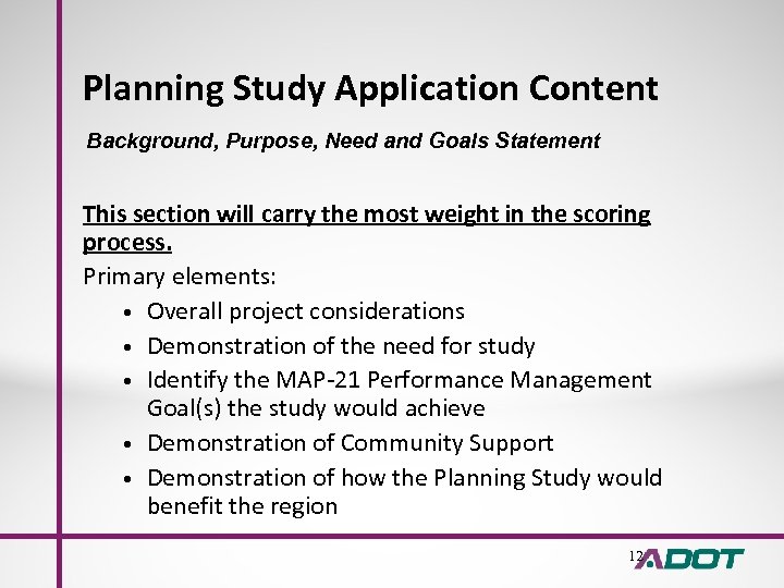 Planning Study Application Content Background, Purpose, Need and Goals Statement This section will carry