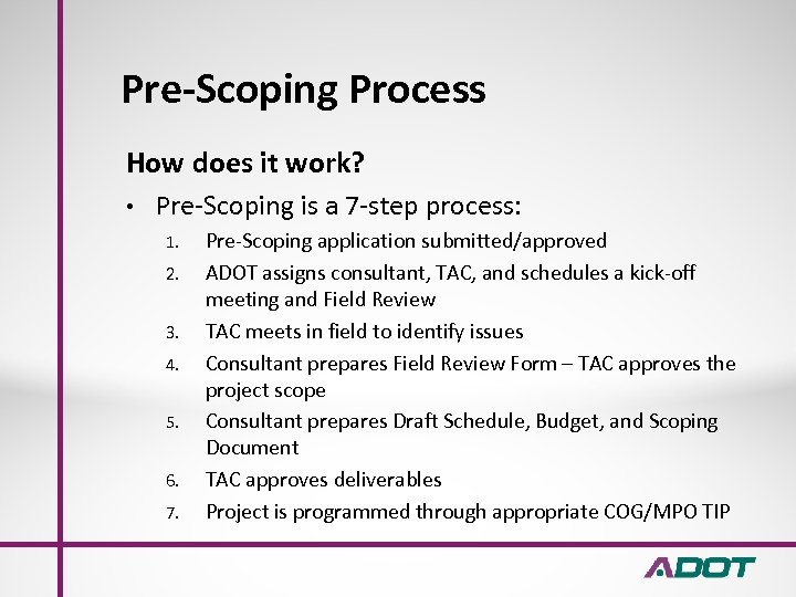 Pre-Scoping Process How does it work? • Pre-Scoping is a 7 -step process: 1.