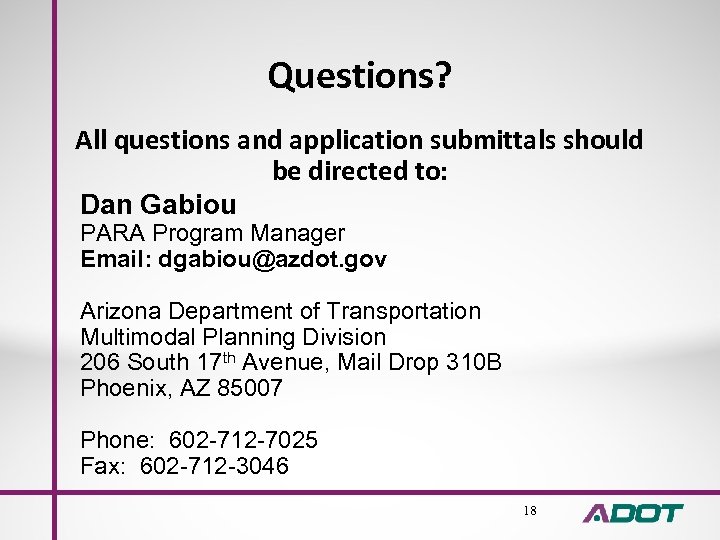 Questions? All questions and application submittals should be directed to: Dan Gabiou PARA Program