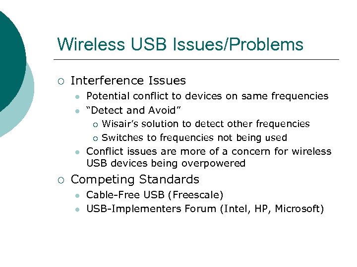 Wireless USB Issues/Problems ¡ Interference Issues l l Potential conflict to devices on same