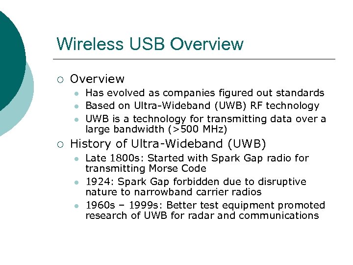 Wireless USB Overview ¡ Overview l l l ¡ Has evolved as companies figured