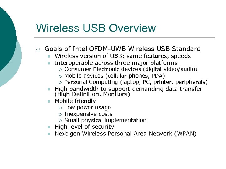 Wireless USB Overview ¡ Goals of Intel OFDM-UWB Wireless USB Standard l l Wireless