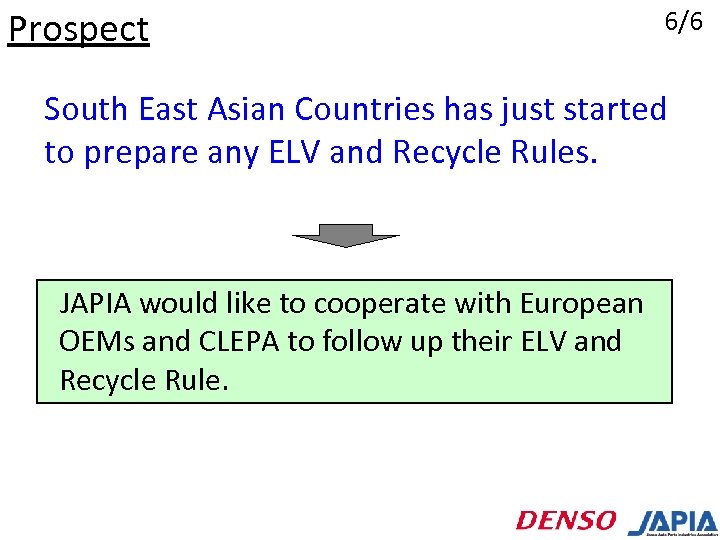 Prospect 6/6 South East Asian Countries has just started to prepare any ELV and