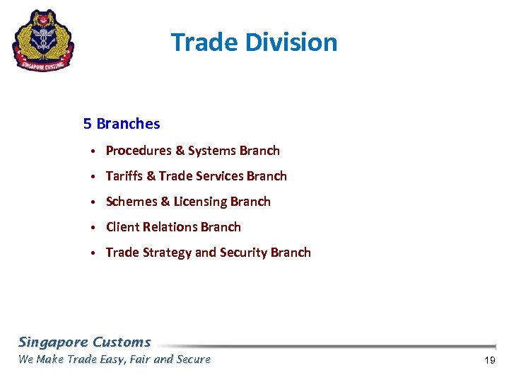 Trade Division 5 Branches • Procedures & Systems Branch • Tariffs & Trade Services