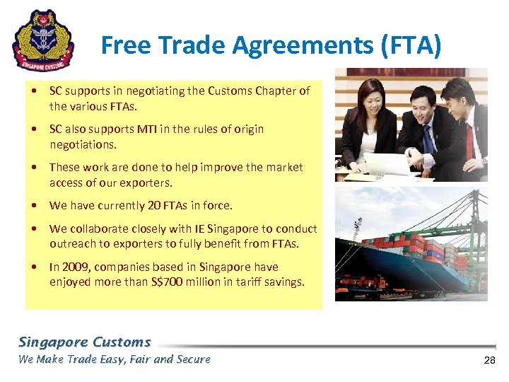 Free Trade Agreements (FTA) • SC supports in negotiating the Customs Chapter of the