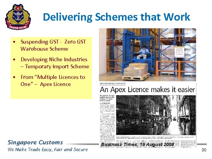 Delivering Schemes that Work • Suspending GST - Zero GST Warehouse Scheme • Developing