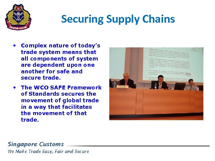 Securing Supply Chains • Complex nature of today’s trade system means that all components