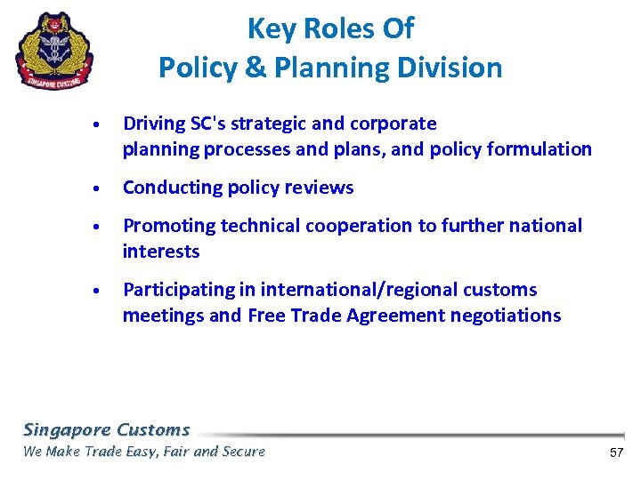 Key Roles Of Policy & Planning Division • Driving SC's strategic and corporate planning