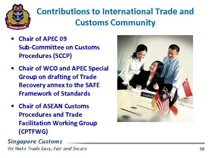 Contributions to International Trade and Customs Community • Chair of APEC 09 Sub-Committee on