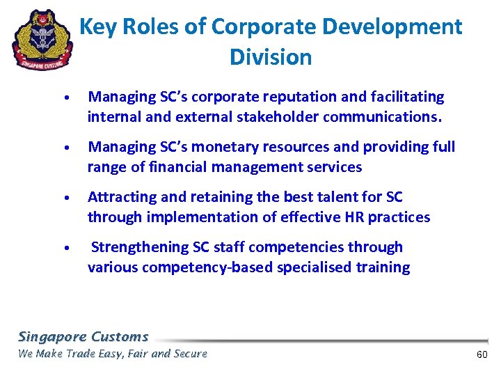 Key Roles of Corporate Development Division • Managing SC’s corporate reputation and facilitating internal