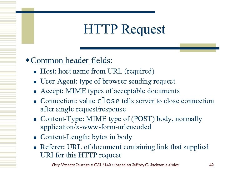 HTTP Request w Common header fields: n n n n Host: host name from