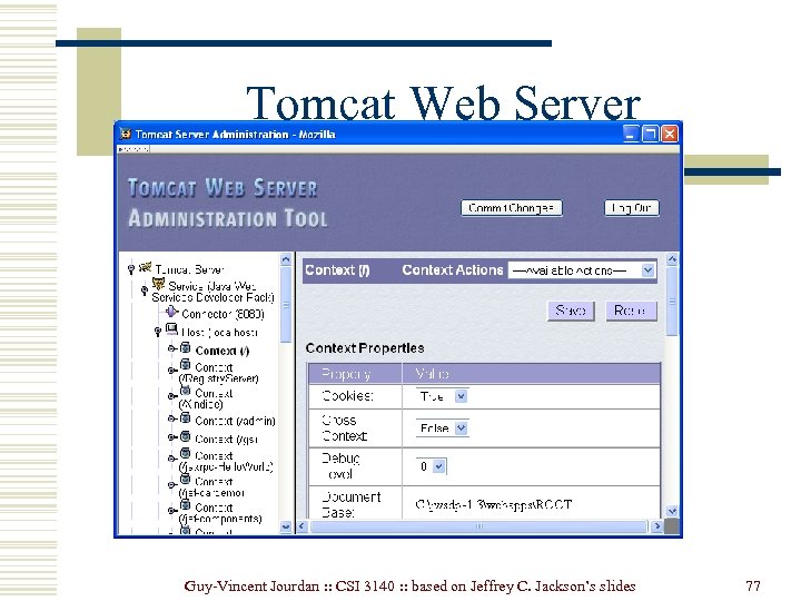 Tomcat Web Server Guy-Vincent Jourdan : : CSI 3140 : : based on Jeffrey