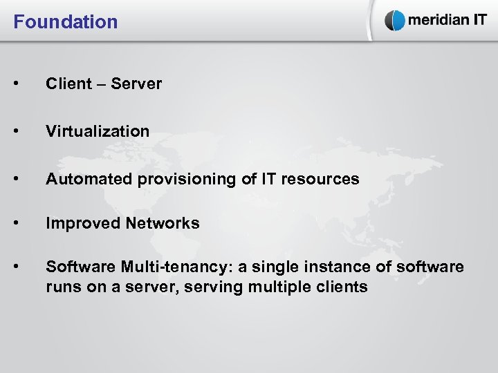 Foundation • Client – Server • Virtualization • Automated provisioning of IT resources •