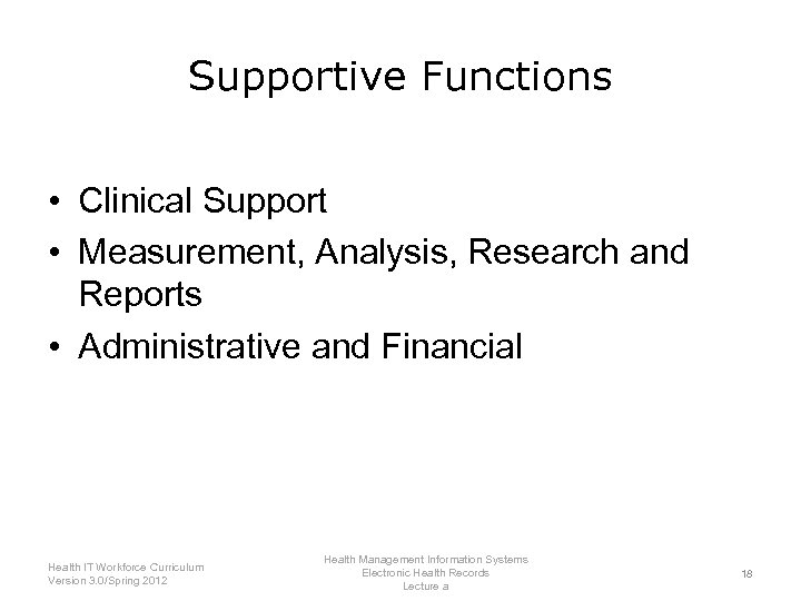 Supportive Functions • Clinical Support • Measurement, Analysis, Research and Reports • Administrative and