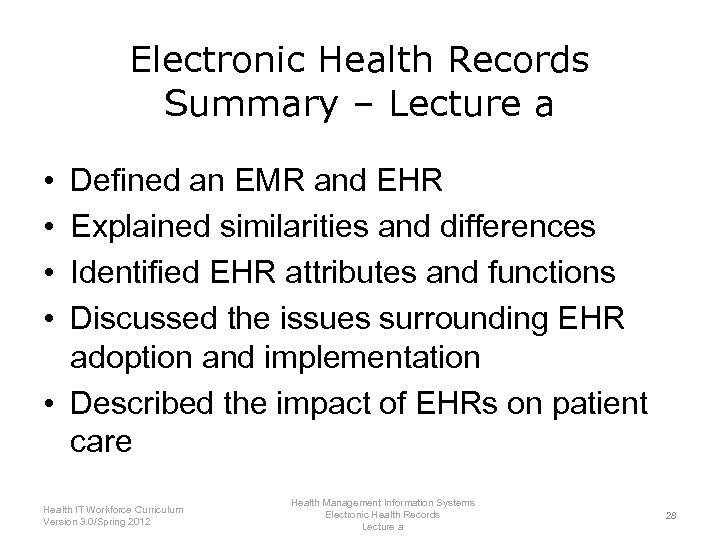 Electronic Health Records Summary – Lecture a • • Defined an EMR and EHR