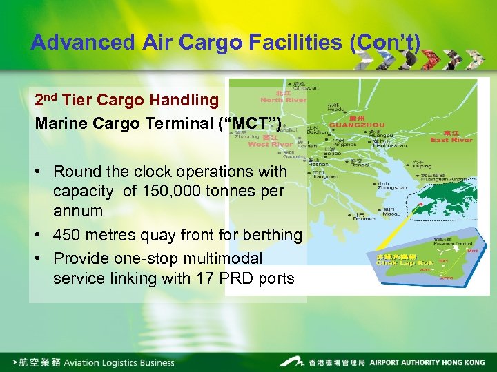 Advanced Air Cargo Facilities (Con’t) 2 nd Tier Cargo Handling Marine Cargo Terminal (“MCT”)