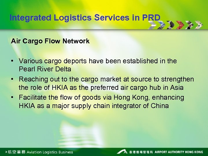 Integrated Logistics Services in PRD Air Cargo Flow Network • Various cargo deports have