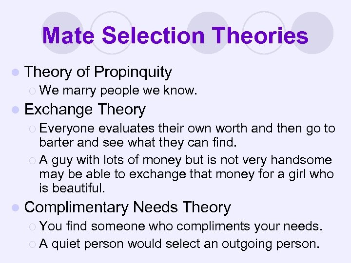 Mate Selection Theories l Theory of Propinquity ¡ We marry people we know. l