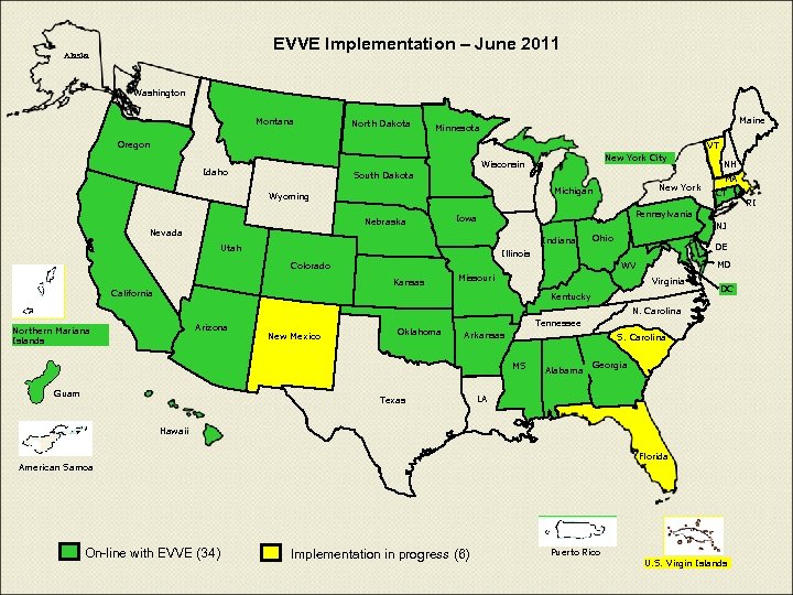 EVVE Implementation – June 2011 Alaska Washington Montana North Dakota Maine Minnesota Oregon VT