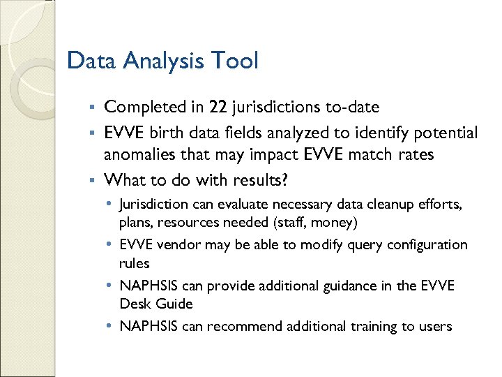 Data Analysis Tool Completed in 22 jurisdictions to-date § EVVE birth data fields analyzed