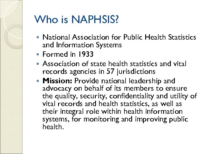 Who is NAPHSIS? National Association for Public Health Statistics and Information Systems § Formed